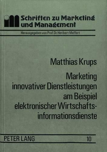 Cover image for Marketing Innovativer Dienstleistungen Am Beispiel Elektronischer Wirtschaftsinformationsdienste