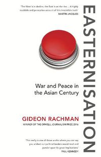 Cover image for Easternisation: War and Peace in the Asian Century