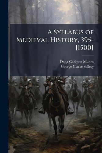 Cover image for A Syllabus of Medieval History, 395-[1500]