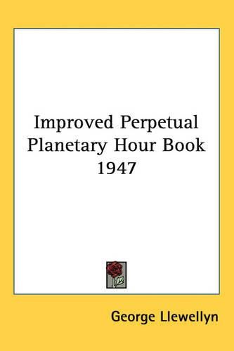 Cover image for Improved Perpetual Planetary Hour Book 1947