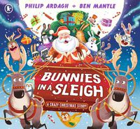 Cover image for Bunnies in a Sleigh: A Crazy Christmas Story!