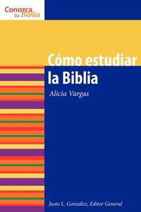 Cover image for Cmo estudiar la Biblia: How to Study the Bible