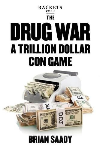 Cover image for The Drug War: A Trillion Dollar Con Game