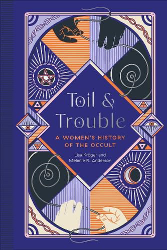 Cover image for Toil and Trouble: A Women's History of the Occult
