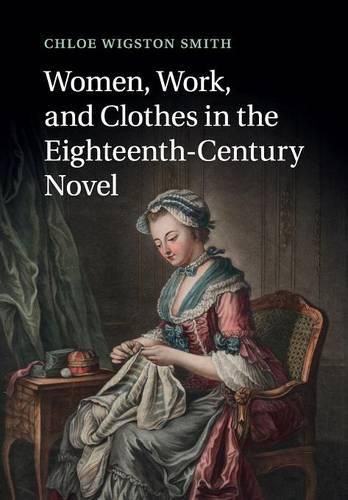 Cover image for Women, Work, and Clothes in the Eighteenth-Century Novel