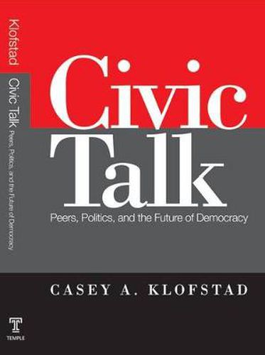 Cover image for Civic Talk: Peers, Politics, and the Future of Democracy