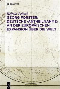 Cover image for Georg Forster: Deutsche 'Antheilnahme' an Der Europaischen Expansion UEber Die Welt