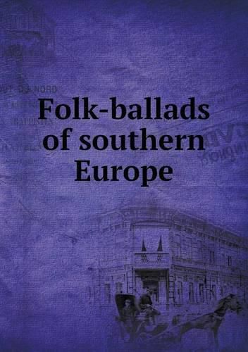 Cover image for Folk-ballads of southern Europe