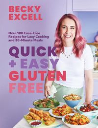 Cover image for Quick and Easy Gluten Free (The Sunday Times Bestseller): Over 100 Fuss-Free Recipes for Lazy Cooking and 30-Minute Meals