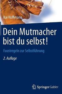 Cover image for Dein Mutmacher Bist Du Selbst!: Faustregeln Zur Selbstfuhrung