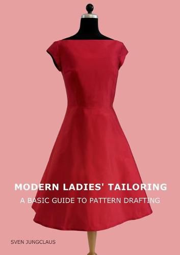 Cover image for Modern Ladies' Tailoring: A basic guide to pattern drafting