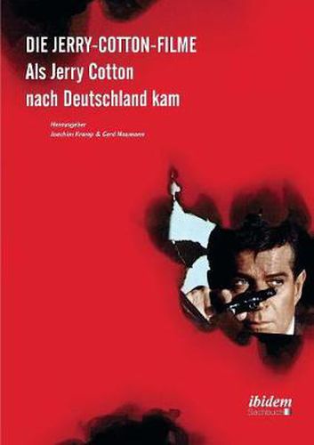 Cover image for Die Jerry-Cotton-Filme. Als Jerry Cotton nach Deutschland kam