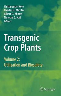 Cover image for Transgenic Crop Plants: Volume 2: Utilization and Biosafety