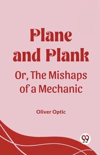 Cover image for Plane and PlankOr, The Mishaps of a Mechanic (Edition2023)