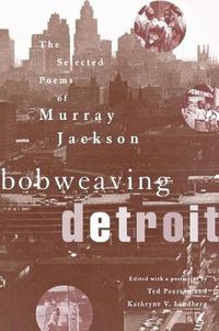 Cover image for Bobweaving Detroit: The Selected Poems of Murray Jackson