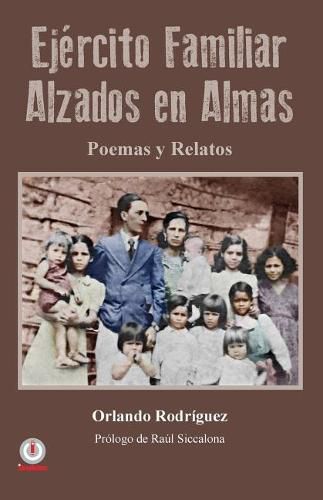 Cover image for Ejercito familiar alzados en almas: Poemas y relatos