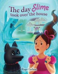 Cover image for The day Slime took over the house