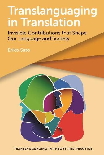 Cover image for Translanguaging in Translation: Invisible Contributions that Shape Our Language and Society