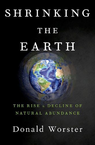 Shrinking the Earth: The Rise and Decline of American Abundance