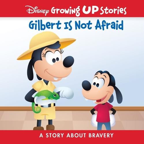 Cover image for Disney Growing Up Stories Gilbert Is Not Afraid: A Story about Bravery