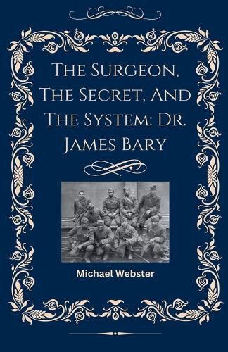Cover image for The Surgeon, The Secret, And The System