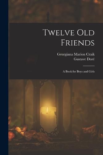 Twelve Old Friends