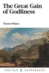 Cover image for The Great Gain of Godliness