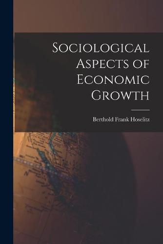 Cover image for Sociological Aspects of Economic Growth