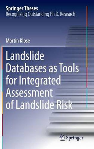 Landslide Databases as Tools for Integrated Assessment of Landslide Risk