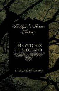 Cover image for The Witches of Scotland (Fantasy and Horror Classics)