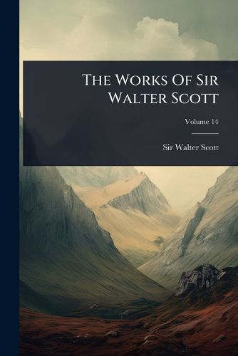 Cover image for The Works Of Sir Walter Scott