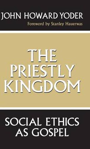 The Priestly Kingdom: Social Ethics as Gospel