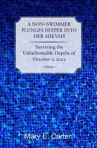 A Non-Swimmer Plunges Deeper Into Her Mikvah