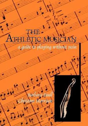 Cover image for The Athletic Musician: A Guide to Playing Without Pain