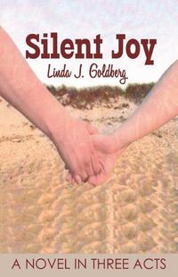 Cover image for Silent Joy: A Novel in Three Acts