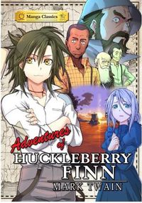 Cover image for The Adventures of Huckleberry Finn: Manga Classics