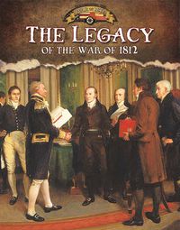 Cover image for The Legacy of the War of 1812