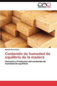 Cover image for Contenido de Humedad de Equilibrio de La Madera