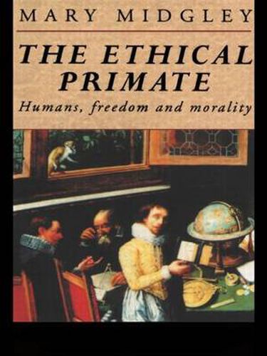 Cover image for The Ethical Primate: Humans, Freedom and Morality