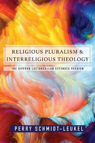 Cover image for Religious Pluralism and Interreligious Theology: The Gifford Lectures-An Extended Edition