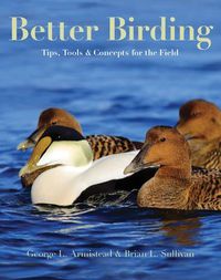 Cover image for Better Birding: Tips, Tools, and Concepts for the Field