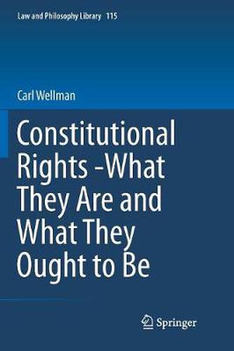 Cover image for Constitutional Rights -What They Are and What They Ought to Be