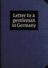 Cover image for Letter to a gentleman in Germany