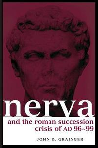 Cover image for Nerva and the Roman Succession Crisis of AD 96-99