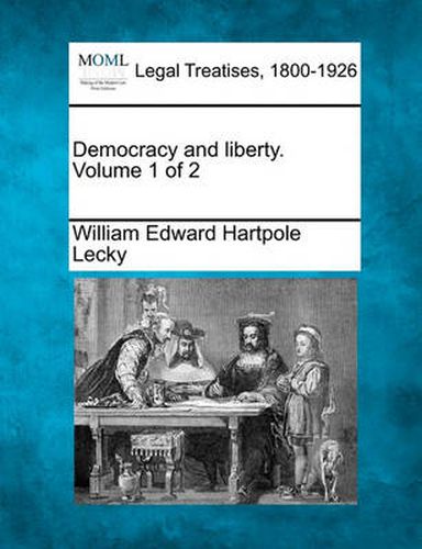 Cover image for Democracy and Liberty. Volume 1 of 2