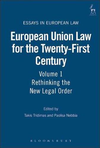 Cover image for European Union Law for the Twenty-First Century: Volume 1: Rethinking the New Legal Order