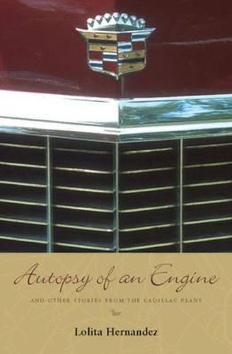 Cover image for Autopsy of an Engine: and Other Stories from the Cadillac Plant
