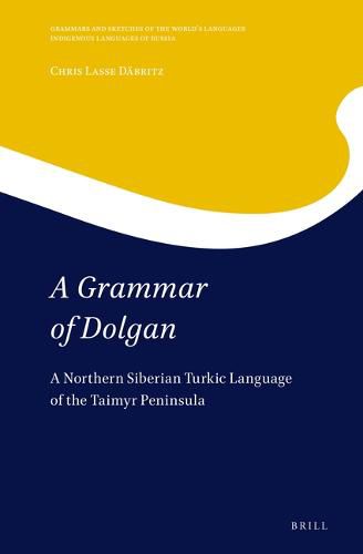 Cover image for A Grammar of Dolgan: A Northern Siberian Turkic Language of the Taimyr Peninsula