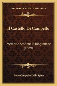 Cover image for Il Castello Di Campello: Memorie Storiche E Biografiche (1889)