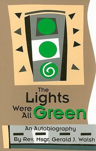 Cover image for The Lights Were All Green!: An Autobiography